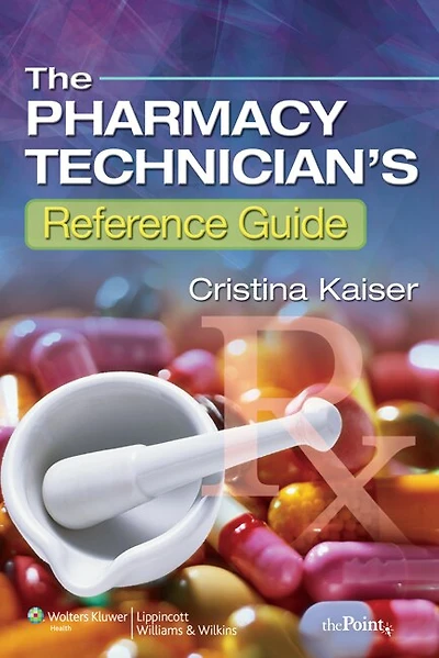 The Pharmacy Technician's Reference Guide