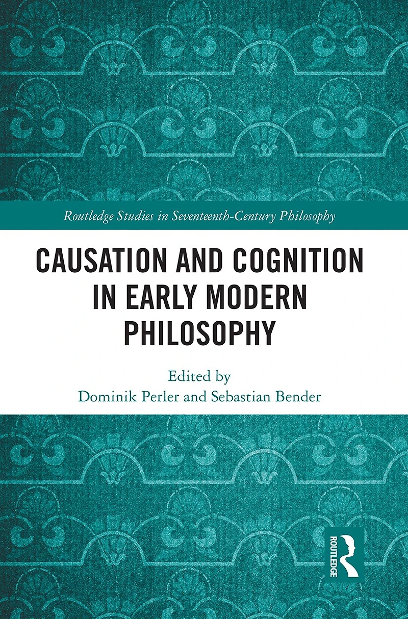 Causation And Cognition Early Modern Philosophy