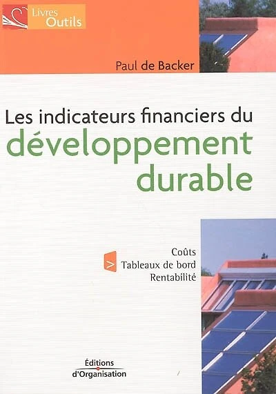 Les indicateurs financiers du développement durable: coût, tableaux de bord, rentabilité