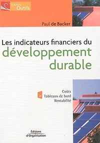 Les indicateurs financiers du développement durable: coût, tableaux de bord, rentabilité