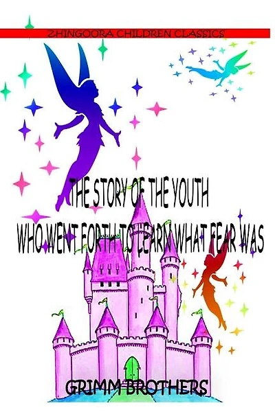 The Story Of The Youth Who Went Forth To Learn What Fear Was