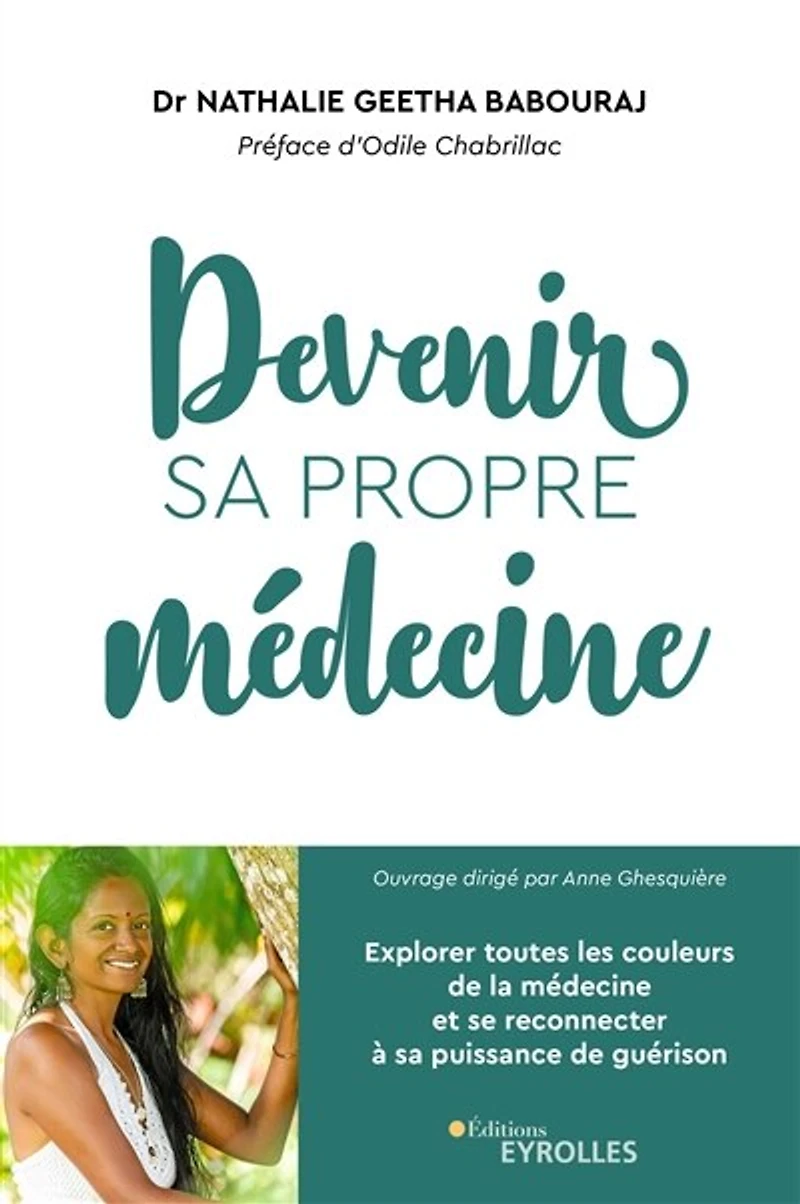 Devenir sa propre médecine: explorer toutes les couleurs de la médecine et se reconnecter à puissance guérison