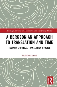 A Bergsonian Approach to Translation and Time: Toward Spiritual Studies