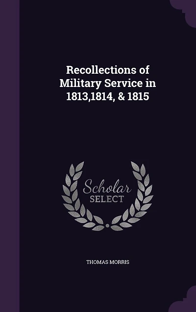 Recollections of Military Service 1813,1814, & 1815