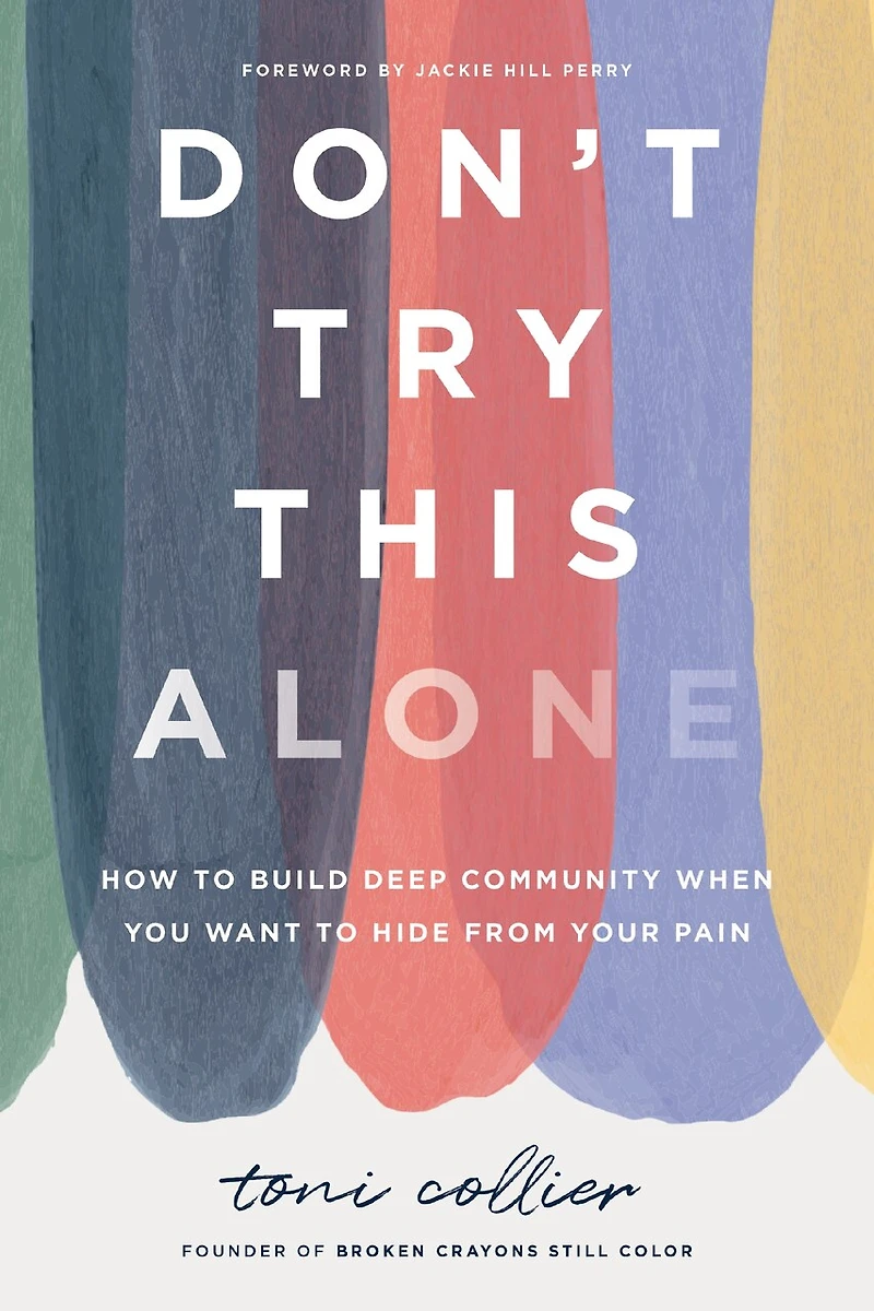 Don't Try This Alone: How to Build Deep Community When You Want Hide from Your Pain