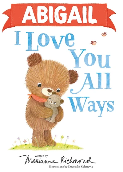 Abigail I Love You All Ways