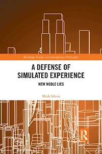 A Defense Of Simulated Experience: New Noble Lies