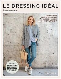 Le dressing idéal: la garde-robe pour se réconcilier avec son image et consommer autrement