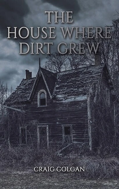 The House Where Dirt Grew