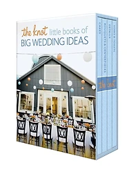 The Knot Little Books of Big Wedding Ideas: Cakes; Bouquets & Centerpieces; Vows Toasts; and Details
