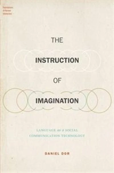 The Instruction of Imagination: Language as a Social Communication Technology