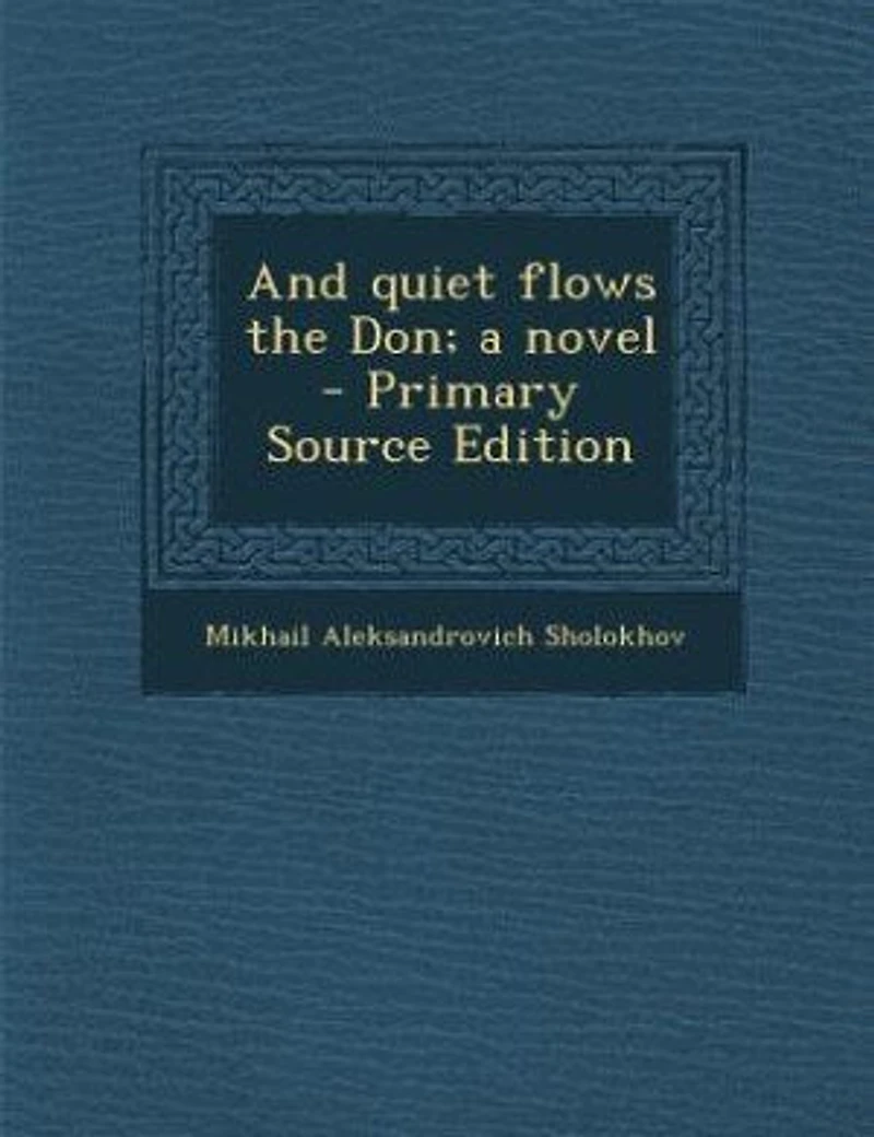 And quiet flows the Don; a novel