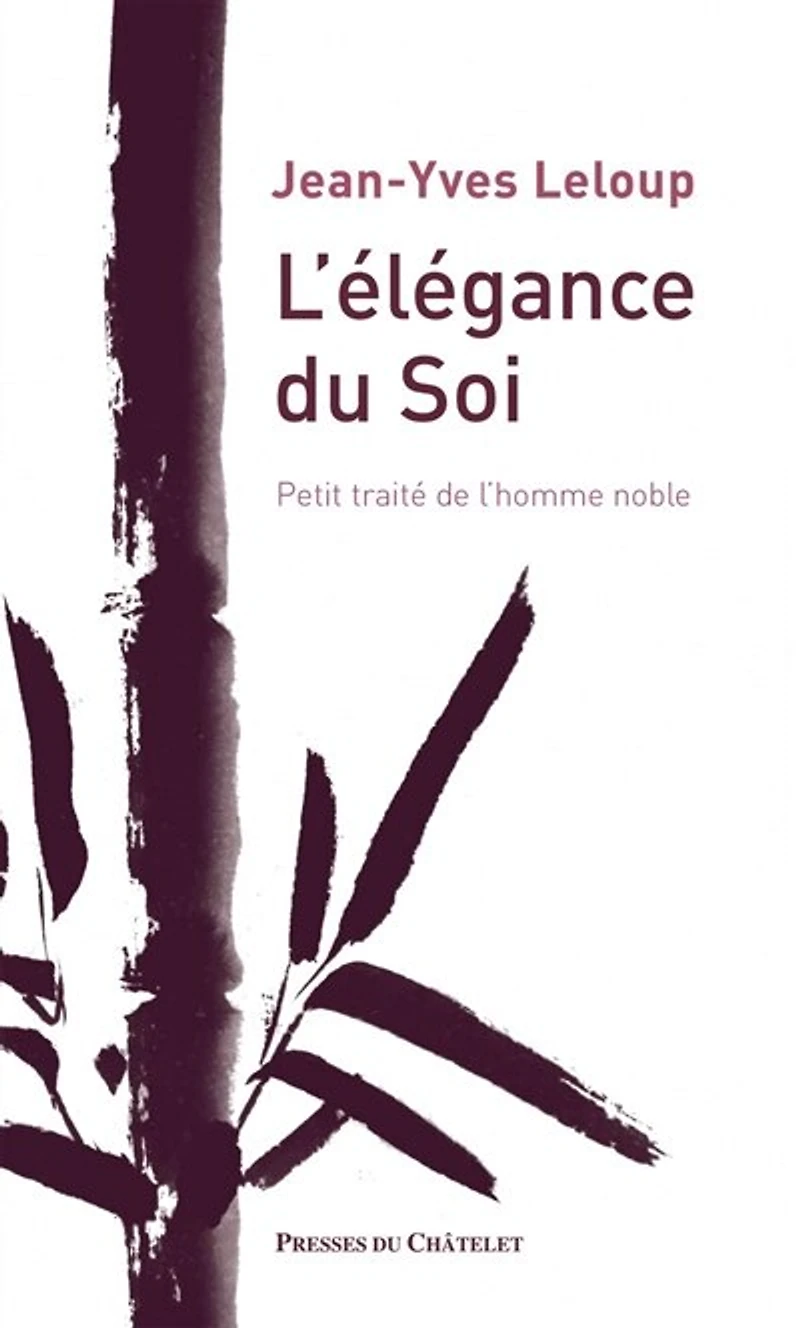 L' élégance du soi: petit traité de l'homme noble