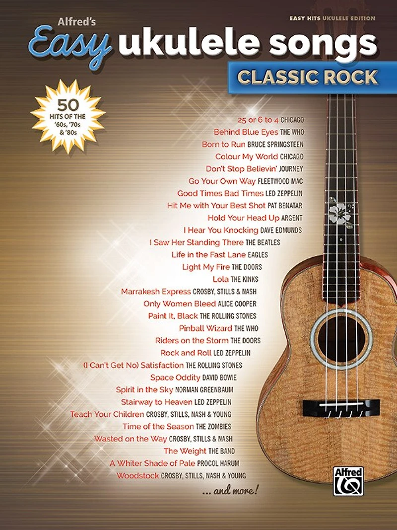 Alfred's Easy Ukulele Songs - Classic Rock: 50 Hits Of The '60s, '70s And '80s