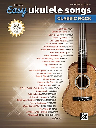 Alfred's Easy Ukulele Songs - Classic Rock: 50 Hits Of The '60s, '70s And '80s