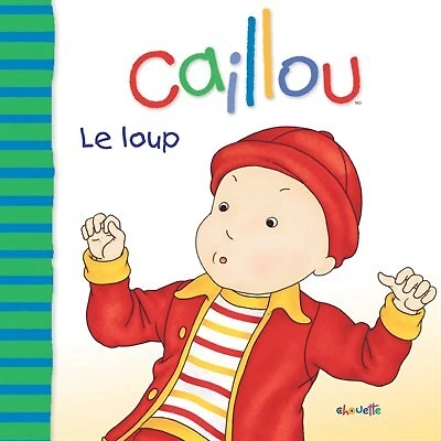 Caillou : où est le loup?: où est le loup?