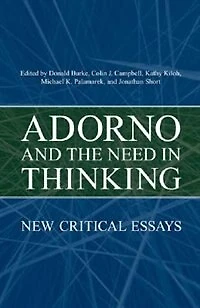 Adorno and the  Need in Thinking: New Critical Essays