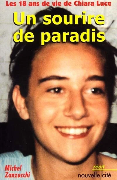 Un sourire de paradis: les 18 ans de vie de Chiara Luce