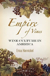 Empire of Vines: Wine Culture America