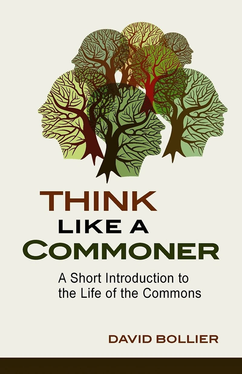 Think Like A Commoner, Second Edition: Short Introduction to the Life of Commons