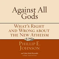 Against All Gods Lib/E: What's Right and Wrong about the New Atheism