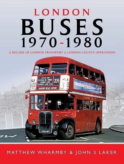 London Buses, 1970–1980: A Decade of Transport and Country Operations
