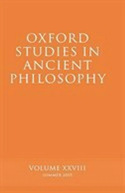 Oxford Studies Ancient Philosophy Xxviii: Summer 2005