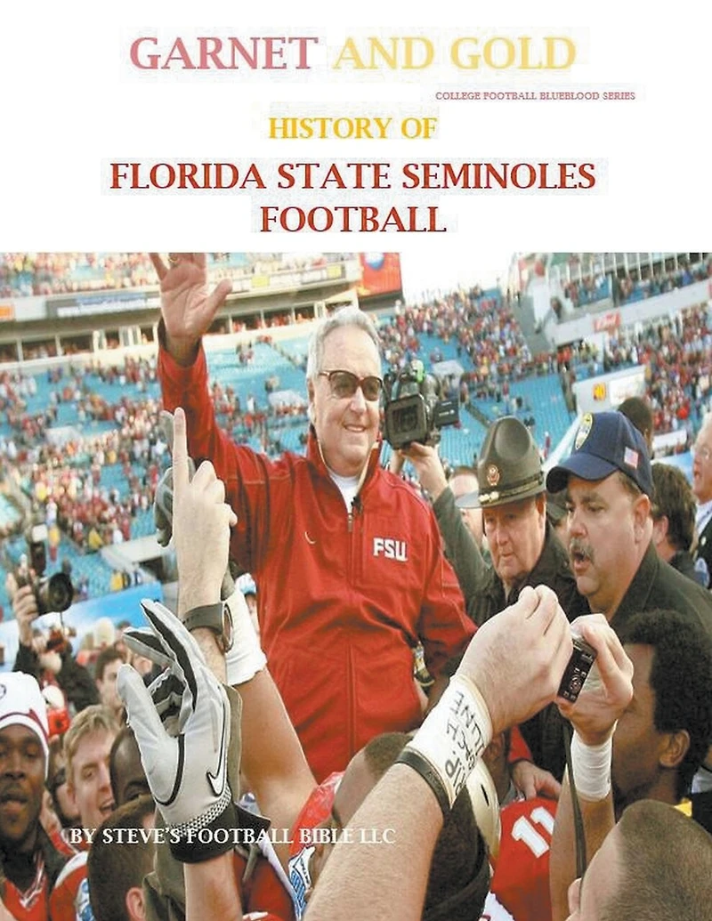Garnet And Gold! History Of Florida State Seminoles Football
