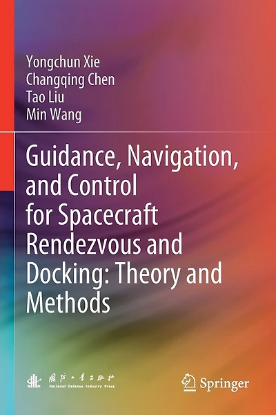Guidance, Navigation, and Control for Spacecraft Rendezvous and Docking: Theory and Methods