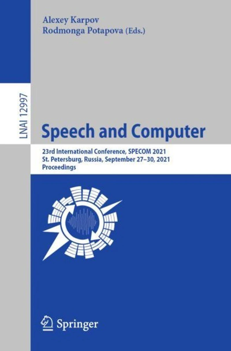 Speech and Computer: 23rd International Conference, SPECOM 2021, St. Petersburg, Russia, September 27-30, Proceedings