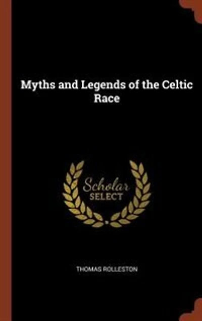 Myths and Legends of the Celtic Race