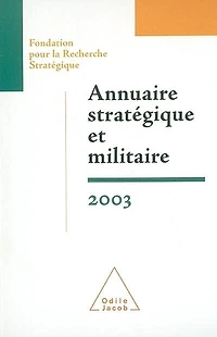 Annuaire stratégique et militaire 2003: terrorisme et prolifération dans un monde sans alliances