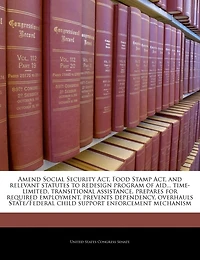 Amend Social Security Act, Food Stamp Act, And Relevant Statutes To Redesign Program Of Aid... Time-limited, Transitional Assistance, Prepares For Required Employment, Prevents Dependency, Overhauls State/federal Child Support Enforcement Mechanism