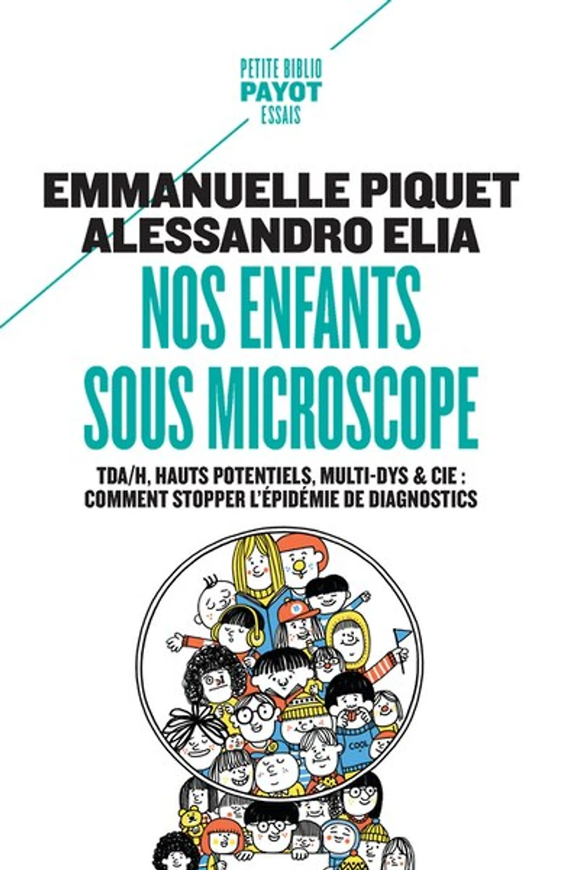 Nos enfants sous microscope: TDAH, hauts potentiels, multi-dys & Cie