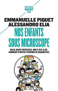 Nos enfants sous microscope: TDAH, hauts potentiels, multi-dys & Cie