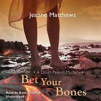 Bet Your Bones: A Dinah Pelerin Mystery