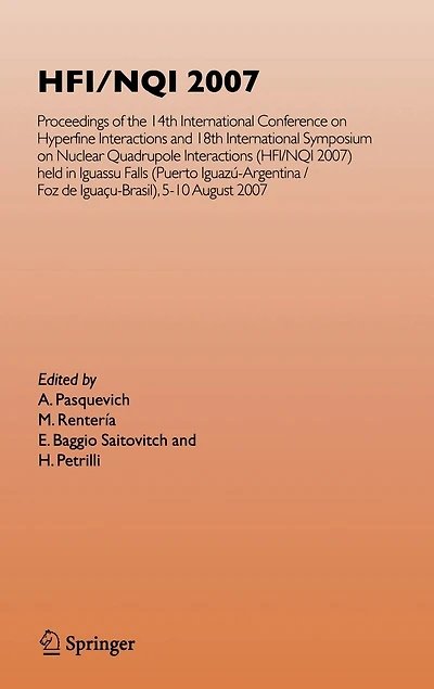 HFI/NQI 2007: Proceedings of the 14th International Conference on Hyperfine Interactions and 18th Symposium Nuclear Quadrupole Interactions, (HFI/NQI 2007) Iguazu Falls, Brazil, 5-10 August, 2007