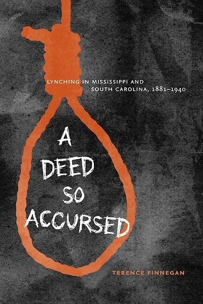 A Deed So Accursed: Lynching Mississippi and South Carolina, 1881-1940