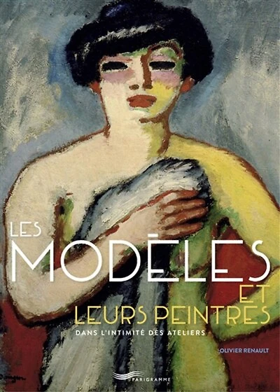 Les modèles et leurs peintres: dans l'intimité des ateliers