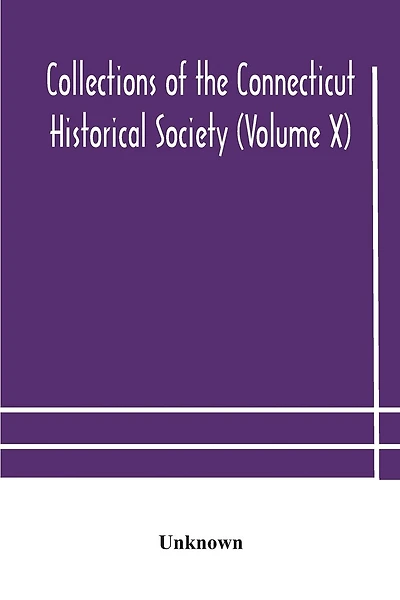 Collections Of The Connecticut Historical Society (Volume X)