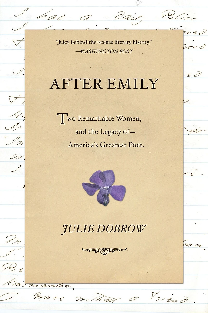 After Emily: Two Remarkable Women And The Legacy Of America's Greatest Poet