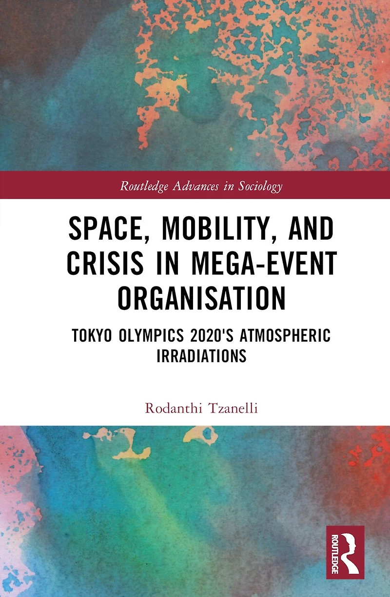 Space, Mobility, and Crisis Mega-Event Organisation: Tokyo Olympics 2020's Atmospheric Irradiations