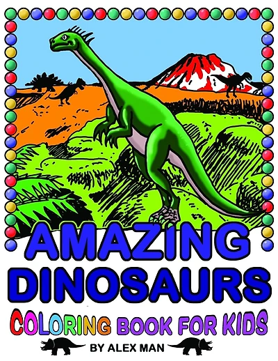 Amazing Dinosaurs - Coloring Book for Kids: Fun drawing Book for Kids
