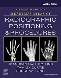 Workbook for Merrill's Atlas of Radiographic Positioning and Procedures