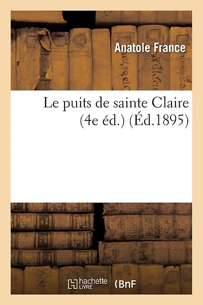 Le Puits de Sainte Claire (4e Éd.)
