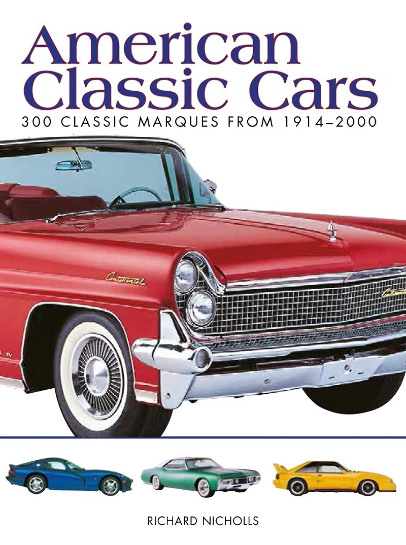 American Classic Cars: 300 Marques from 1914–2000