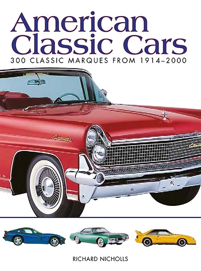American Classic Cars: 300 Marques from 1914–2000