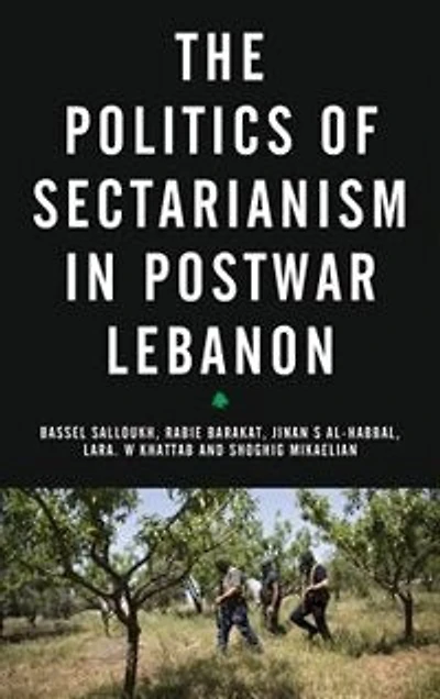 The Politics Of Sectarianism Postwar Lebanon