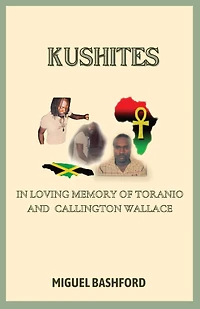 Kushites: In Loving Memory of Toranio and Callington Wallace