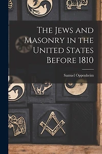 The Jews and Masonry in the United States Before 1810